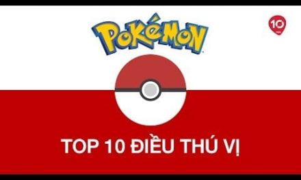 Top 10 sự thật thú vị về Pokemon