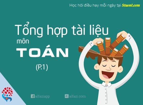Tổng hợp tài liệu môn Toán P.1