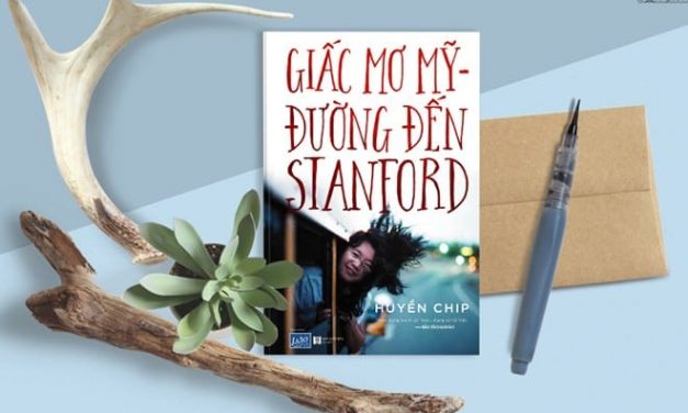Cảm nhận sách Giấc mơ Mỹ – Đường đến Stanford của Huyền Chip